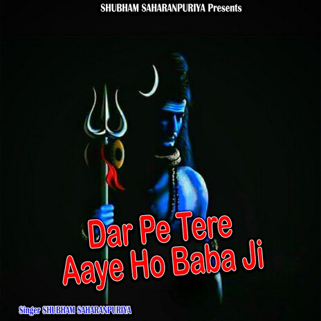 Dar Pe Tere Aaye Ho Baba Ji | Boomplay Music