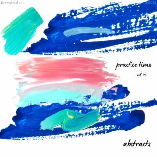 Practice Time, Vol. 93: Abstracts