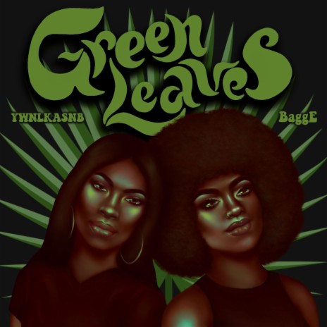 Green Leaves ft. Ywnlkasnb | Boomplay Music