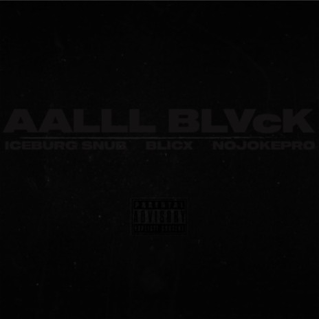 AALLL BLVcK pro by NOJOKEPRO ft. BLICX