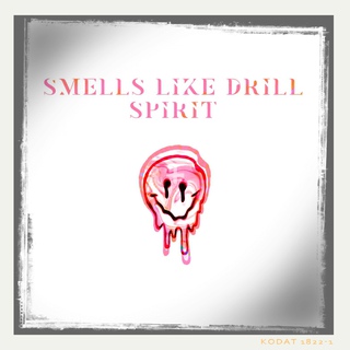 Smells Like Drill Spirit