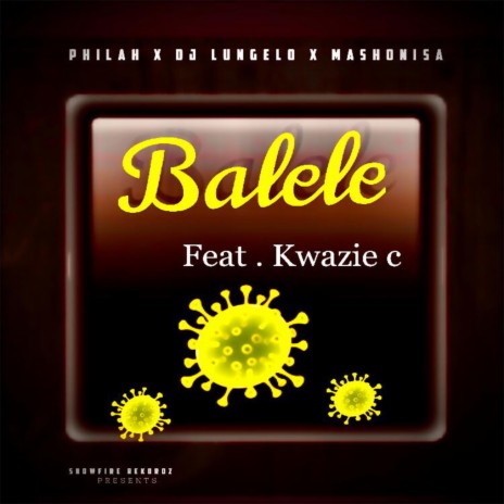 Balele (feat. Kwazie C & Mashonisa) | Boomplay Music