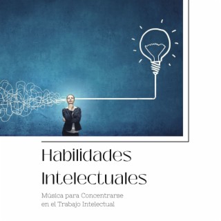 Habilidades Intelectuales: Música para Concentrarse en el Trabajo Intelectual