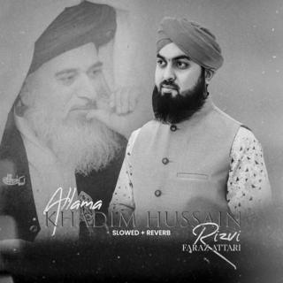 Allama Khadim Hussain Rizvi (Lofi-Mix)