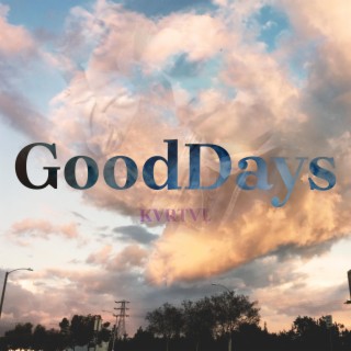 GoodDays lyrics | Boomplay Music