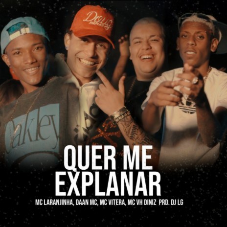 Quer Me Explanar ft. Daan Mc, MC Vitera, Mc Vh Diniz & DJ LG | Boomplay Music