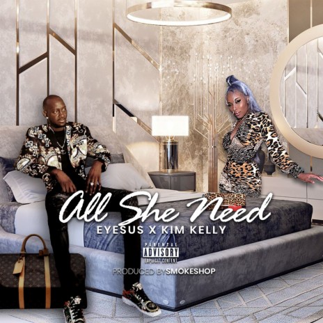 All She Need ft. Kim Kelly | Boomplay Music