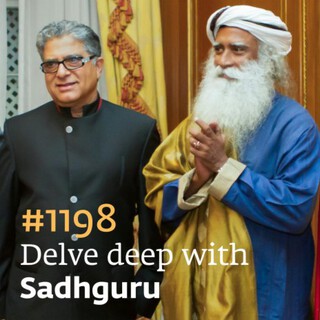 #1198 - Ancient Wisdom in Modern Times - Deepak Chopra in Conversation with Sadhguru