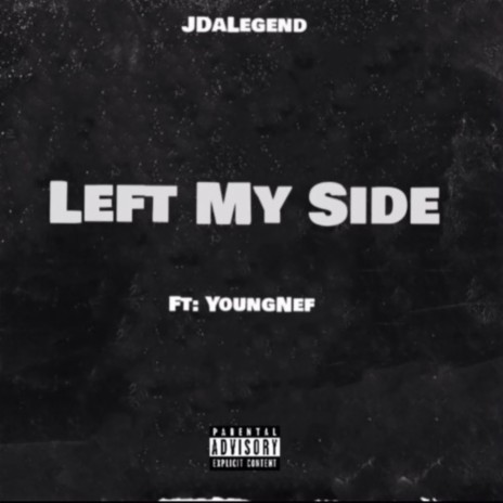 Left My Side (feat. YoungNef) | Boomplay Music