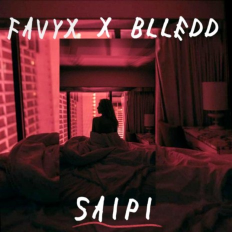 Saipi ft. FAVYX | Boomplay Music