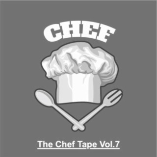 The Chef Tape, Vol. 7