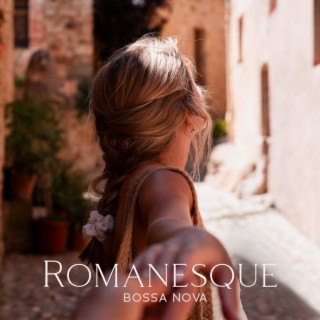 Romanesque: Chansons d'amour sensuelles pour les chaudes nuits d'été, Bossa-Nova romantique
