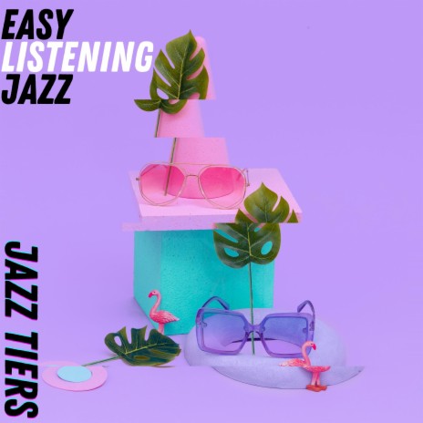 Easy Listening Jazz For Beginners
