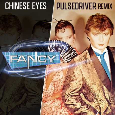 Chinese Eyes (Pulsedriver 80s Mix) ft. Pulsedriver