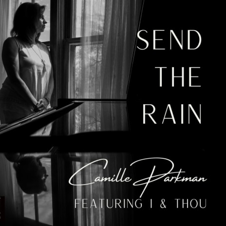 Send the Rain (feat. I & Thou) | Boomplay Music