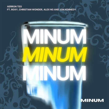 Minum ft. Jon Kennedy, Christian Wonder, Roxy & Alex Ng | Boomplay Music