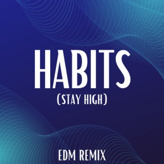 Habits (Stay High) (EDM Remix)