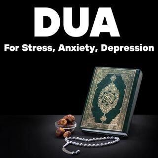 Dua for Stress, Anxiety, Depression