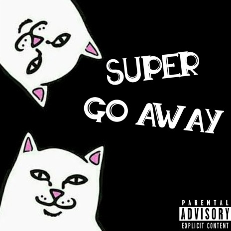 Go Away | Boomplay Music