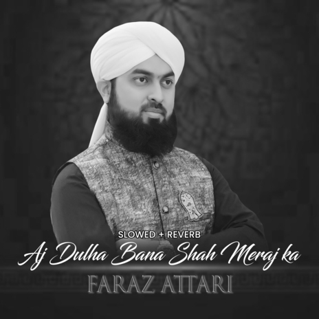 Aj Dulha Bana Shah Meraj Ka (Lofi-Mix) | Boomplay Music