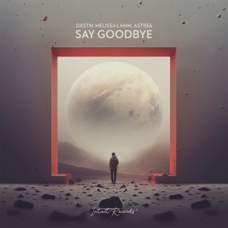 Say Goodbye ft. Melissa Lamm & Astrea | Boomplay Music