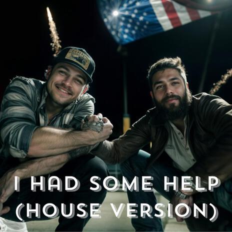I Had Some Help (Post Malone & Morgan Wallen) (House Version) | Boomplay Music