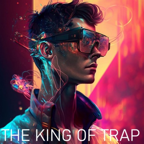 The King of Trap | Boomplay Music