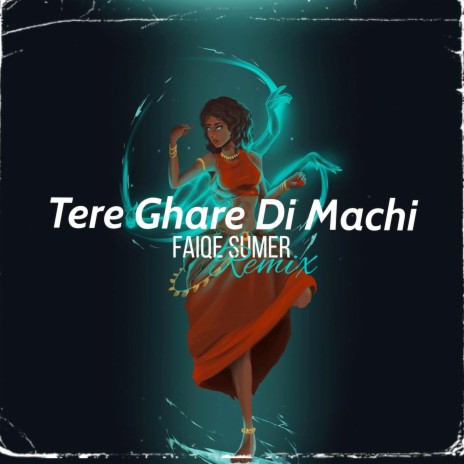 TERE GHARE DI MACHI (Remix) | Boomplay Music