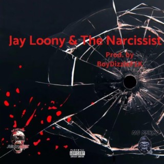 Jay Loony & The Narcissist