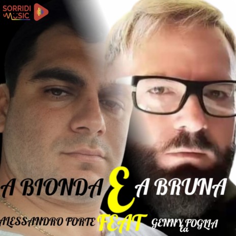 A Bionda e a Bruna ft. Genny La Foglia | Boomplay Music