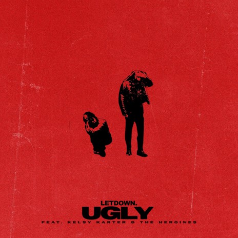 Ugly (feat. Kelsy Karter & The Heroines) | Boomplay Music