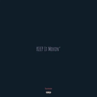 Keep It Movin'