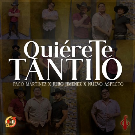 Quiérete Tantito ft. Paco Martínez & Julio Jimenez | Boomplay Music