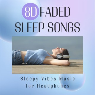 Faded Sleep Songs: Sleepy Vibes Music for Headphones