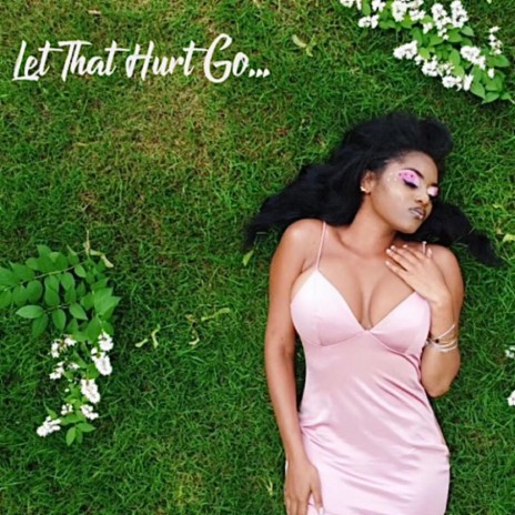 Let That Hurt Go | Boomplay Music