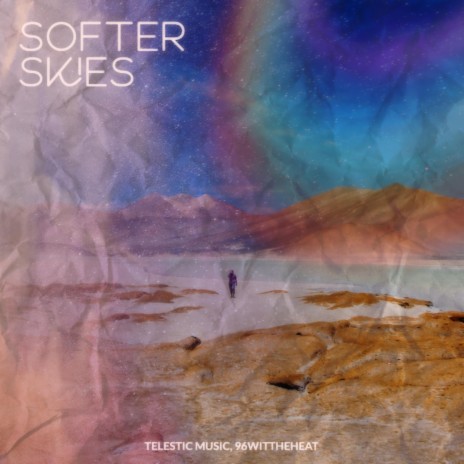 Softer Skies (feat. 96wittheheat) | Boomplay Music