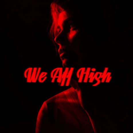 We All High | Boomplay Music