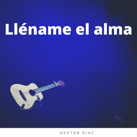 Lléname El Alma