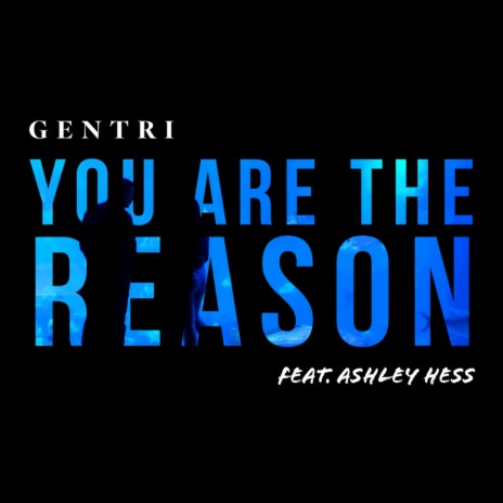 You Are The Reason (feat. Ashley Hess) | Boomplay Music