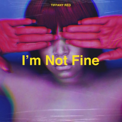 I’m Not Fine | Boomplay Music