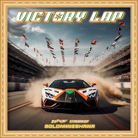 Victory Lap ft. GoldMineGhana & Cyb3rkof | Boomplay Music