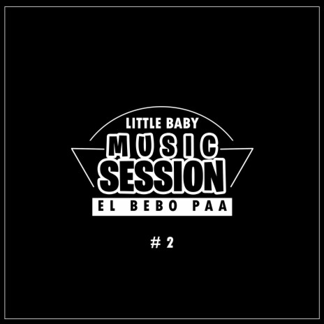 Music Session #2 ft. El Bebo Paa | Boomplay Music