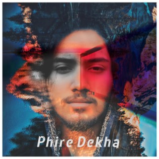 Phire Dekha