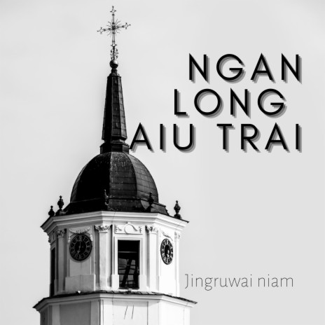 NGAN LONG AIU TRAI | Boomplay Music