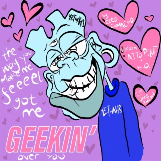 geekin' lyrics | Boomplay Music