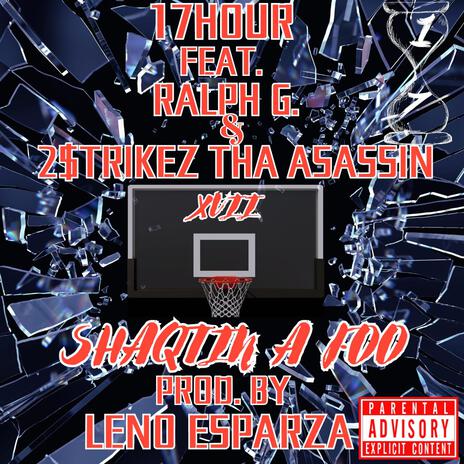 SHAQTIN A Foo ft. 2$TRTIKEZ THA ASASSIN & RALPH G. | Boomplay Music