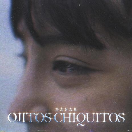 Ojitos Chiquitos | Boomplay Music