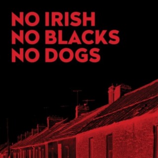 No Irish, no Blacks, no Dogs