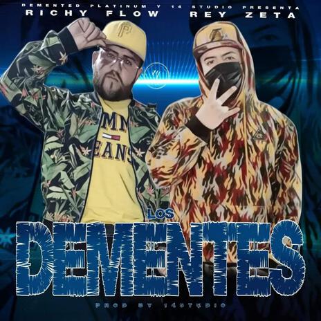 Los Dementes (Feat) ft. Rey zeta | Boomplay Music