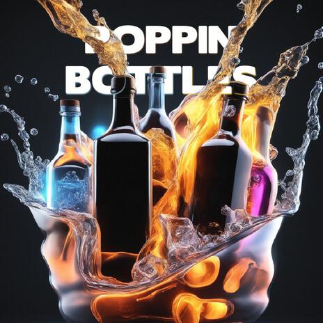 Poppin Bottles | Boomplay Music